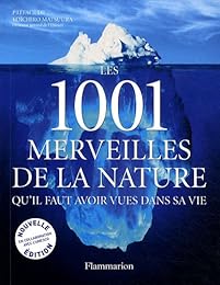 Les  1001 merveilles de la nature qu'il faut avoir vues dans sa vie