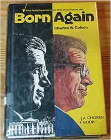 Born Again: Charles W. Colson: 9780912376134: Amazon.com: Books