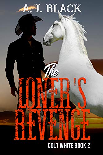 The Loner's Revenge (Colt White Book 2)