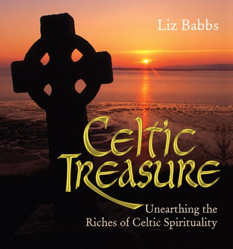 Celtic Treasure: Unearthing the Riches of Celtic Spirituality by Liz Babbs