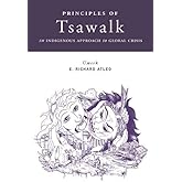 Principles of Tsawalk: An Indigenous Approach to Global Crisis