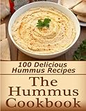 The Hummus Cookbook: 100 Delicious Hummus Recipes