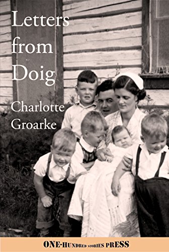 Letters from Doig: Letters to My Dear Ones in Ireland, 1955-1958 (The writing of John and Charlotte by Charlotte Groarke