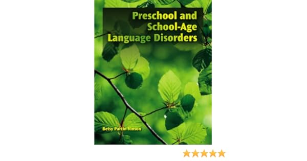 Preschool And School Age Language Disorders Kindle Edition - 