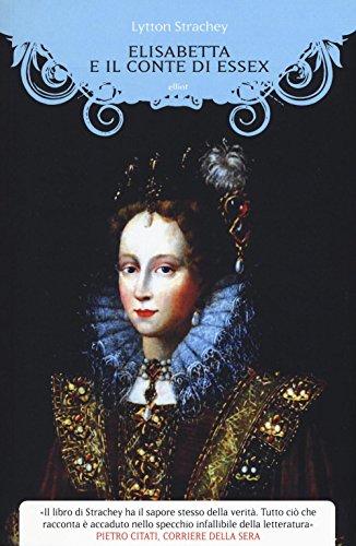 Zagawacex (Scarica) Elisabetta e il conte di Essex Lytton Strachey
