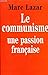 Communisme, une passion française by 