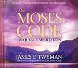 The Moses Code Frequency Meditation: Features 7 Songs from the movie The Moses Code
