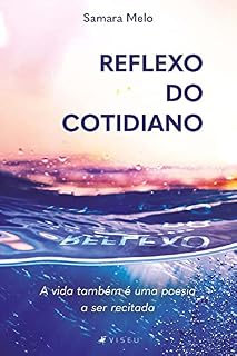 Livro Reflexo do cotidiano: A vida também é uma poesia a ser recitada