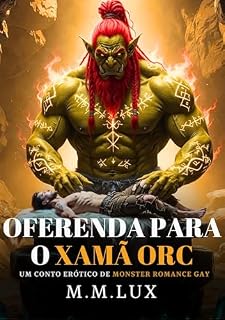 Livro Oferenda para o Xamã Orc: Um conto erótico de Monster Romance Gay