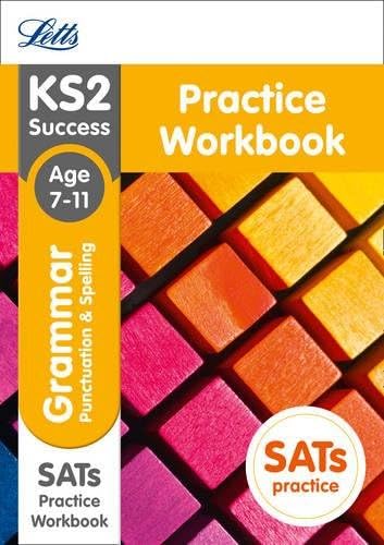 KS2 Grammar, Punctuation and Spelling SATs Practice Workbook: 2019 tests (Letts KS2 Revision Success) Paperback – 15 Jun. 2015