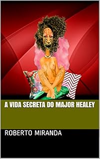 Livro A VIDA SECRETA DO MAJOR HEALEY