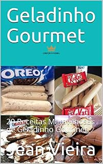 Livro Geladinho Gourmet: 20 Receitas Maravilhosas de Geladinho Gourmet