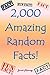2,000 Amazing Random Facts!