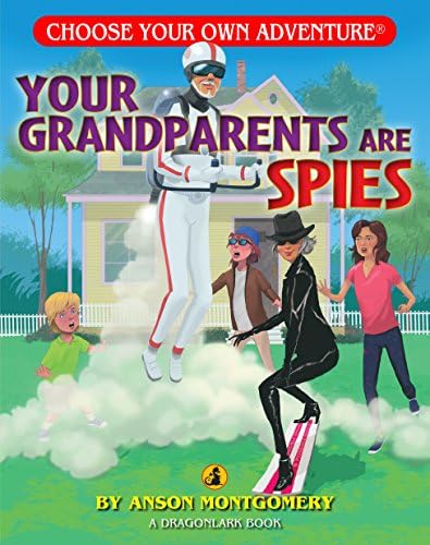 Your Grandparents are Spies: 22 (Choose Your Own Adventure Jr.)