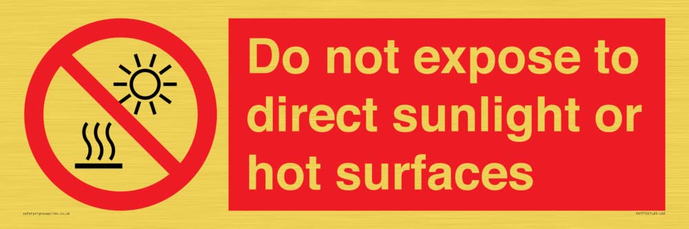 Do not expose to direct sunlight or hot surfaces Sign - 600x200mm - L62