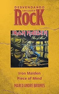 Livro Desvendando Álbuns Clássicos do Rock - Iron Maiden - Piece of Mind
