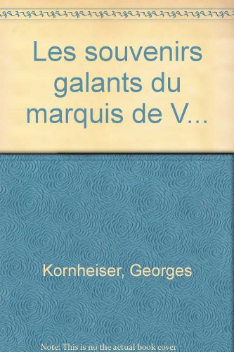 Les  souvenirs galants du marquis de V...