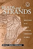 Beads & Strands: Reflections of an African Woman on Christianity in Africa (Theology in Africa) by Mercy Amba Oduyoye