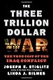 The Three Trillion Dollar War: The True Cost of the Iraq Conflict