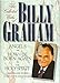 The Collected Works of Billy Graham: Three Bestselling Works Complete in One Volume (Angels, How to by