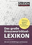 Das große KreuzworträtselLexikon it ehr als 230000 Fragen und Antworten Duden Rätselbücher PDF