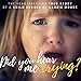 Did You Hear Me Crying?: Child Abuse True Stories