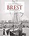 Brest : A travers la carte postale ancienne by 