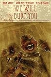 We Will Bury You by Brea Grant, Zane Grant