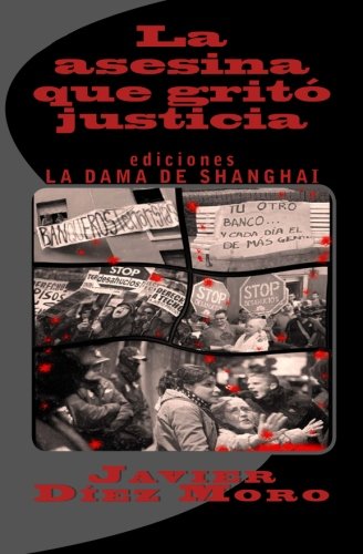 La asesina que gritó justicia (Spanish Edition)