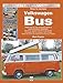How to restore Volkswagen (bay window) Bus: Enthusiast's Restoration Manual