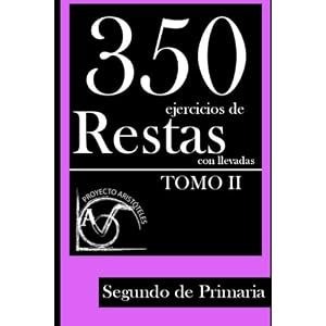 350 Ejercicios de Restas con Llevadas para Segundo de Primaria (Tomo 2) (Volume 2) (Spanish Edition)