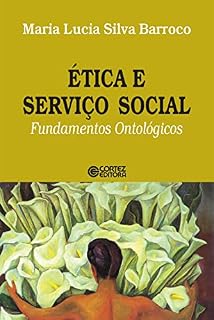 Livro Ética e Serviço Social: fundamentos ontológicos
