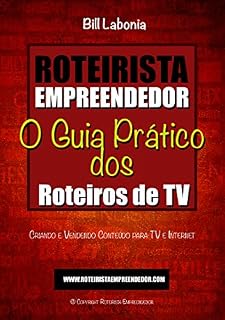Livro Roteirista Empreendedor: O Guia Prático dos Roteiros de TV