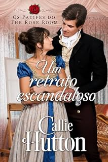 Livro Um retrato escandaloso: Romance de época regencial (Os patifes do The Rose Room Livro 1)