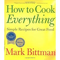 How To Cook Everything: Simple Recipes for Great Food
