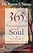 365 Prescriptions for the Soul: Daily Messages of Inspiration, Hope, and Love by Dr. Bernie S. Siegel