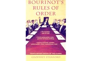 Bourinot's Rules of Order: A Manual on the Practices and Usages of the House of Commons of Canada and on the Procedure at Pub
