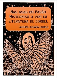 Livro Nas asas do pavão misterioso: o voo da literatura de cordel