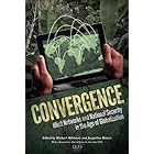 Convergence: Illicit Networks and National Security in the Age of Globalization