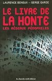 Le Livre de la honte : Les réseaux pédophiles by 