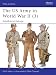 The US Army in World War II, Volume 3: North-West Europe (Men-At-Arms Series, 350) by Mark Henry, Mike Chappell