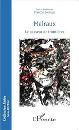 Malraux, le passeur de frontières
