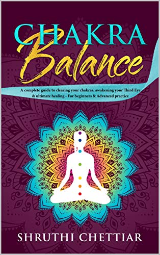 [E.B.O.O.K] Chakra Balance: A complete guide to clearing your chakras, awakening your Third Eye & ultimate heali [T.X.T]