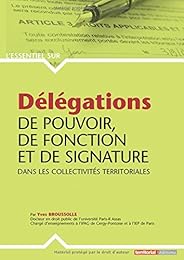 Délégations de pouvoir, de fonction et de signature dans les collectivités territoriales