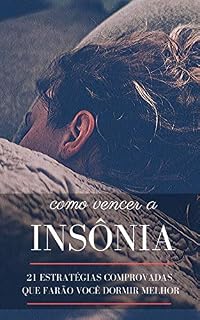 Livro Como Vencer a Insônia: 21 Estratégias Comprovadas Que Farão Você Dormir Melhor