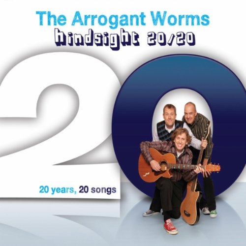The Arrogant Worms - Hindsight 20/20 - Zortam Music