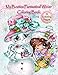 My Besties Fantastical Winter Coloring Book: Artist Sherri Baldy by Sherri Baldy