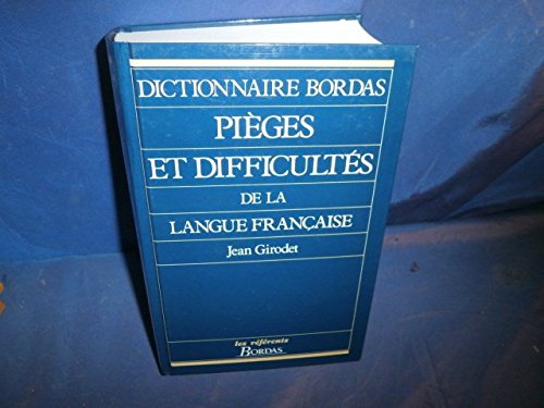 Dictionnaire DES Pieges Et Difficultes De La Langue Francaise (French Edition), by Jean Girodet