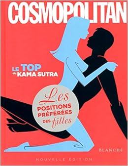 Le Top Du Kama Sutra Cosmopolitan Les Positions Preferees Des Filles French Edition Collectif 9782846283205 Amazon Com Books