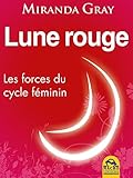 Lune rouge: Les forces du cycle féminin (Le jardin d'Eve) (French Edition) by